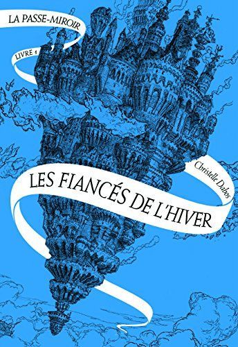 La Passe-miroir (Tome 1-Les FiancÃ©s de l'hiver)
