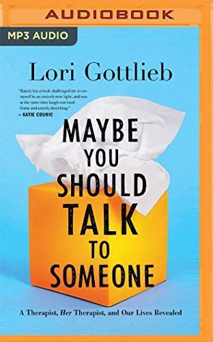 Maybe You Should Talk to Someone