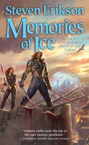 Memories of Ice (The Malazan Book of the Fallen, Book 3)