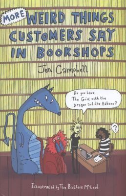 More Weird Things Customers Say in Bookshops