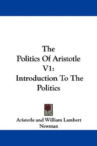 The Politics Of Aristotle V1