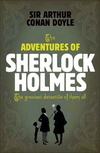 The Adventures of Sherlock Holmes (Headline Review Classics)