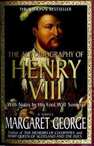 The autobiography of Henry VIII