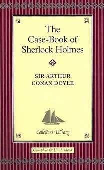 The Casebook of Sherlock Holmes (Collector's Library)