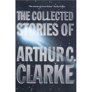 The Collected Stories of Arthur C. Clarke