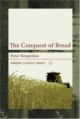 Conquest of Bread (Working Classics)