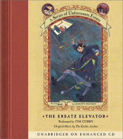The Ersatz Elevator (A Series of Unfortunate Events, Book 6)