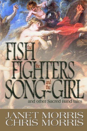 The Fish the Fighters and the Song-Girl: Sacred Band of Stepsons:  Sacred Band Tales 2 (Sacred Band Series)