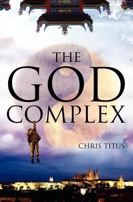 The God Complex A Novel