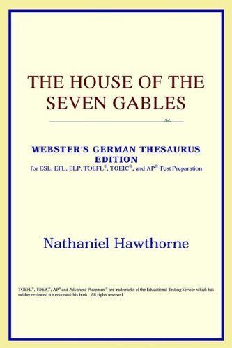 The House of the Seven Gables (Webster's German Thesaurus Edition)