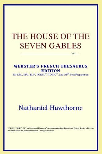 The House of the Seven Gables (Webster's French Thesaurus Edition)