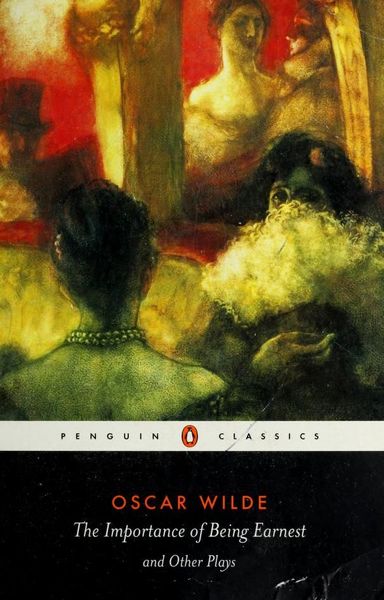 The importance of being earnest and other plays