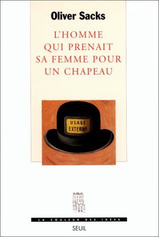 L'Homme qui prenait sa femme pour un chapeau et autres récits cliniques