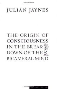 The Origin of Consciousness in the Breakdown of the Bicameral Mind