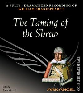 The Taming of the Shrew (Arkangel Shakespeare)