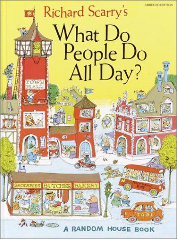 Richard Scarry's What do people do all day?