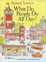 Richard Scarry's What do people do all day?