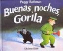 Buenas noches, Gorila