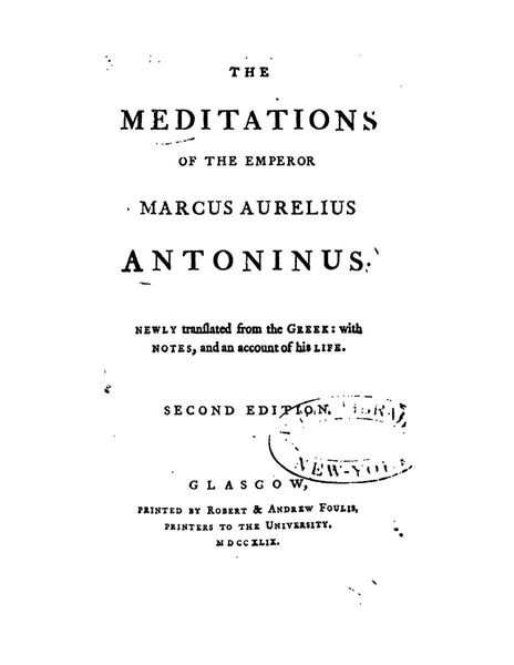 The Meditations of the Emperor Marcus Aurelius Antoninus.: Newly Translated from the Greek: with ...