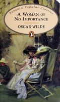 A Woman of No Importance (Penguin Popular Classics)