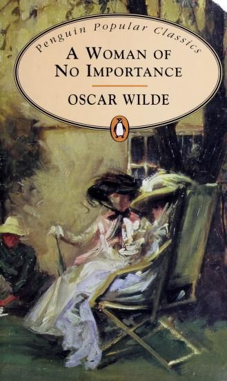 A Woman of No Importance (Penguin Popular Classics)