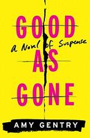 Good as Gone: A Novel of Suspense