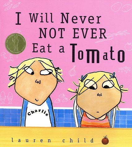 I Will Never Not Ever Eat a Tomato (Charlie and Lola)