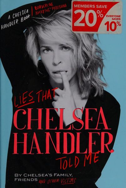 Lies that Chelsea Handler told me