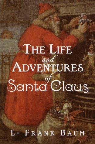 The Life and Adventures of Santa Claus