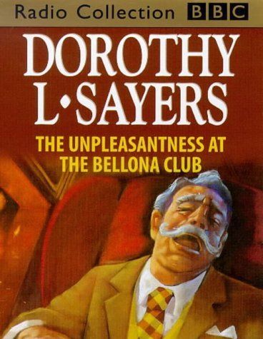 The Unpleasantness at the Bellona Club (BBC Radio Collection)