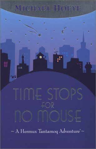 Time Stops for No Mouse (Hermux Tantamoq Adventure)