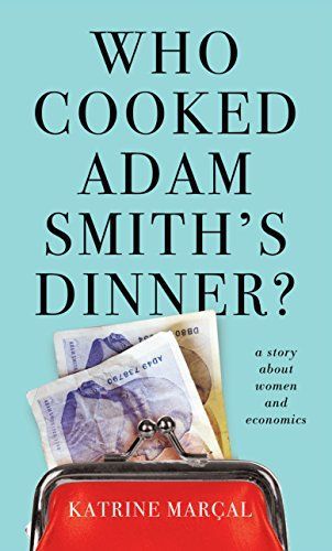 Who Cooked Adam Smith's Dinner?