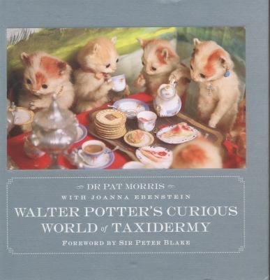 Walter Potter's Curious World of Taxidermy