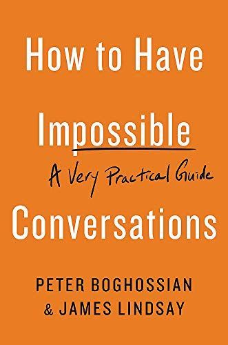 How to Have Impossible Conversations