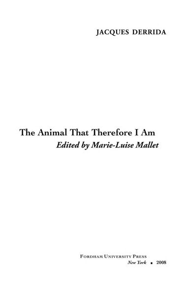 The Animal that Therefore I Am