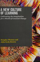 A New Culture of Learning