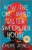 How the One-Armed Sister Sweeps Her House