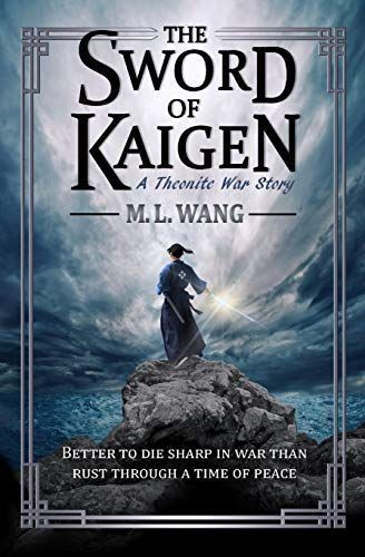 The Sword of Kaigen: A Theonite War Story