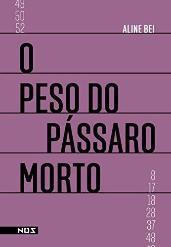 O Peso Do Passaro Morto
