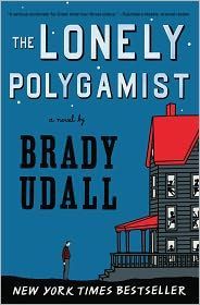 The Lonely Polygamist: A Novel