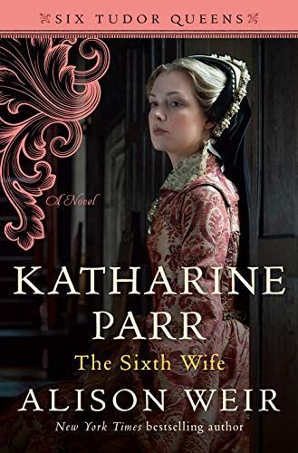 Katharine Parr, the Sixth Wife