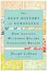 The Deep History of Ourselves