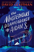 The Mysterious Disappearance of Aidan S. (as Told to His Brother)