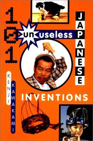 101 Unuseless Japanese Inventions