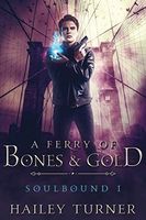 A Ferry of Bones & Gold