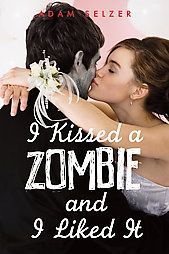 I Kissed a Zombie, and I Liked It