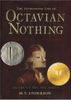 The Astonishing Life of Octavian Nothing