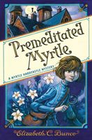 Premeditated Myrtle (Myrtle Hardcastle Mystery 1)