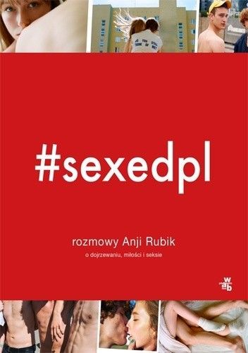 #sexedpl : rozmowy Anji Rubik o dojrzewaniu, miłości i seksie