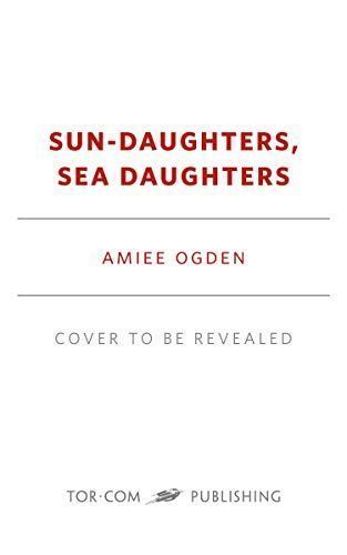 Sun-Daughters, Sea-Daughters